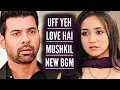 Download Lagu Uff Yeh Love Hai Mushkil - NEW BGM | Ep 91