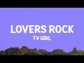 Download Lagu TV Girl - Lovers Rock (Lyrics)