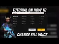 HOW TO CHANGE KILL VOICE ON FF