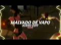 malvado de vapo - xccvdxz, y3llavision [edit audio]