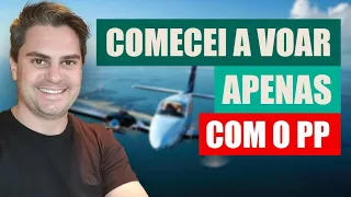 36 - Começei a voar com apenas o Piloto Privado