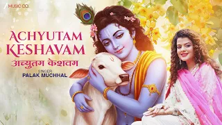 achyutam keshavam palak muchhal kaushal kishore krishna bhajan krishna janmashtami special