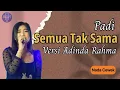 Download Lagu SEMUA TAK SAMA (PADI) - KARAOKE VERSI ADINDA RAHMA DANGDUT OM NIRWANA