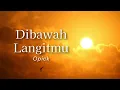 Download Lagu Opick - Dibawah Langitmu (Lyric)