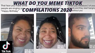 WHAT DO YOU MEME TIKTOK COMPILATIONS 2020