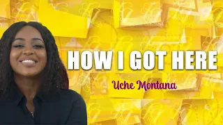how i got here uche montana