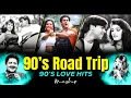 Download Lagu 90s Road Trip / 90s Love Mashup / Mashup india 