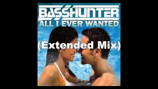 Basshunter - All I Ever Wanted (Extended Mix)