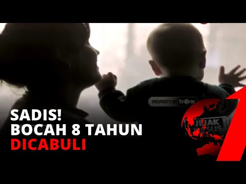 Sadis, Bayi 8 Bulan Dicabuli | Jejak Kasus