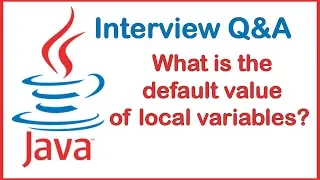 What is the default value of local variable in Java - Java interview questions and answers