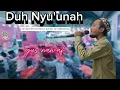 Download Lagu DUH NYU'NAH Cover GUS NAWAF ABU TUROB [syair rkh kholil as'ad situbondo]