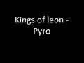 kings of leon - pyro lyrics