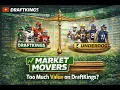 Too Much Value on DraftKings