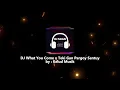 Download Lagu DJ WHAT YOU COME X TEKI GAN PARGOY SANTUY JEDAG JEDUG MENGKANE VIRAL TIKTOK BY KELUD MUSIC