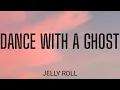 JELLY ROLL - DANCE WITH GHOSTS