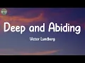 Download Lagu Deep and Abiding - Victor Lundberg (Lyrics)