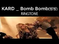 Download Lagu KARD _ Bomb Bomb(밤밤) _ RINGTONE