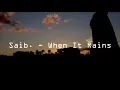 Saib. - When It Rains (feat. Revelia Crew)