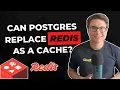 Can Postgres replace Redis as a cache
