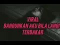 Lagu Bangunkan aku bila langit terbakar 