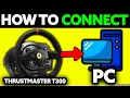 How To Connect Thrustmaster T300 to PC 2025 - Step by Step