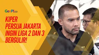 Andritany Ardhiyasa akan Terus Berjuang Hingga Liga 2 dan 3 Kembali Bergulir