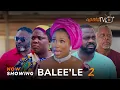 Balee'le 2- Yoruba Movie 2024 Drama Damilola Oni,Tosin Olaniyan, Tunde Aderinoye,Jecinta Olatunbosun