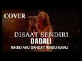 Download Lagu DADALI - DISAAT SENDIRI VIDEO LYRIC (COVER)