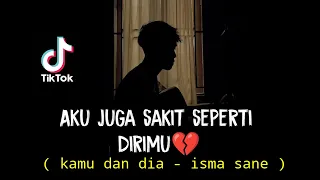 aku juga sakit seperti dirimu kamu dan dia isma sane agusriansyah acoustic cover