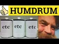 Humdrum - Humdrum Meaning
