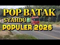 Lagu Pop  Batak syahdu ,populer 2026,