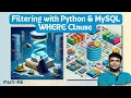 Python MySQL WHERE Clause for Powerful Data Filtering Mastering the WHERE Clause