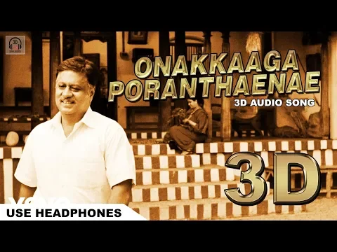 Download MP3 Onakkaaga Poranthaenae 3D Audio Song | Pannaiyarum Padminiyum | Must Use Headphones | Tamil Beats 3D