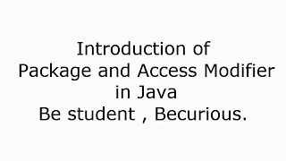 Introduction of Package and Access Modifier in Java