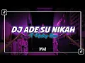Download Lagu DJ ADE SU NIKAH X MASHUP KANE!