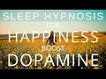 Sleep Hypnosis for Happiness and Contentment - Boost Dopamine Beat Depression