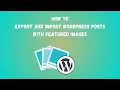 How To Export and Import WordPress Blog Posts Pages Media Template and More