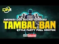 Download Lagu DJ | TAMBAL BAN STYLE PARTY FULL NROTOK CEK SOUND TERBARU