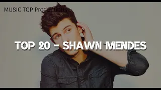 TOP 20 - Shawn Mendes (Best songs of Shawn Mendes / Greatest Shawn Mendes hits until 2019)