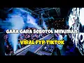 Download Lagu DJ GARA GARA SEBOTOL MINUMAN VIRAL TIKTOK‼️Adit Sparky Official Nwrmxx FULLBASS