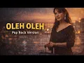 Lagu Oleh-Oleh – Rita Sugiarto | Versi Pop Rock Terbaru 2025