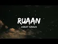 Download Lagu Arijit Singh - Ruaan (Lyrics) Tiger 3