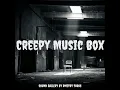 Creepy Music Box