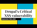 Drupal s Critical XSS vulnerability-CVE-2020-13668 Cross Site Scripting - released on September 16