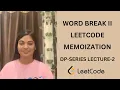 Word Break II DP Series Lecture - 2 Memoization Recursion Leetcode Problem