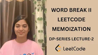 Word Break II DP Series Lecture - 2 Memoization Recursion Leetcode Problem