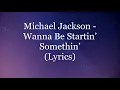 Download Lagu Michael Jackson - Wanna Be Startin' Somethin' (Lyrics HD)