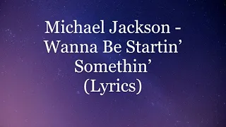 Download Michael Jackson - Wanna Be Startin' Somethin' (Lyrics HD) MP3