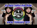 DJ AKU SUKA DIA MAK 2021
