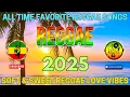 Download Lagu TOP 100 REGGAE LOVE SONGS 2025 🍒 BEST PHILIPPINE REGGAE SONGS 2025 🌴TAGALOG \u0026 ENGLISH ISLAND VIBES 🔥